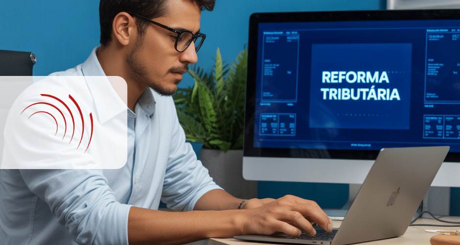 Reforma Tributária: Prioridades estratégicas para área fiscal em 2026 no segmento Enterprise