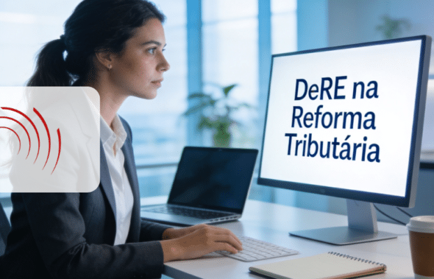 DeRE: O motor fiscal da Reforma Tributária que vai transformar a conformidade nos setores financeiro, de saúde e de prognósticos
